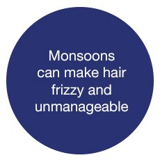 Monsoons can make hair frizzy and unmanageable