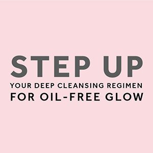 Step up your deep cleansing regimen for oil-free glow